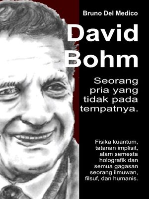 cover image of David Bohm. Seorang pria yang tidak pada tempatnya.